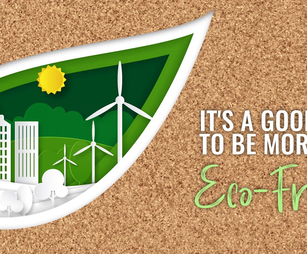 “It’s a Good Month To Be More Eco-Friendly!”
